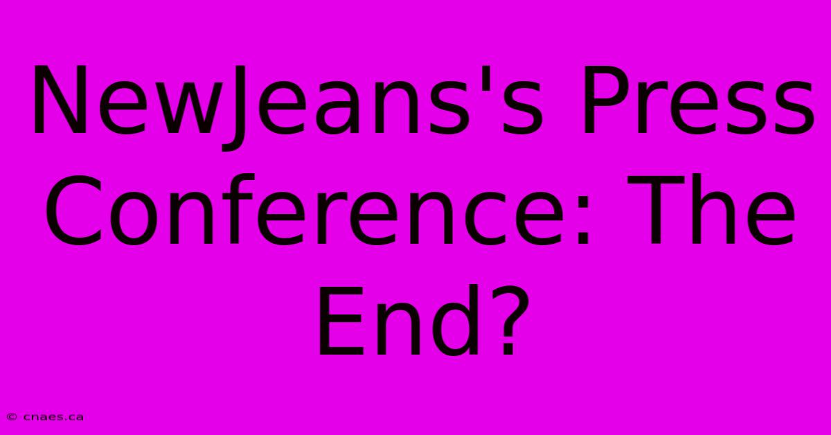 NewJeans's Press Conference: The End?