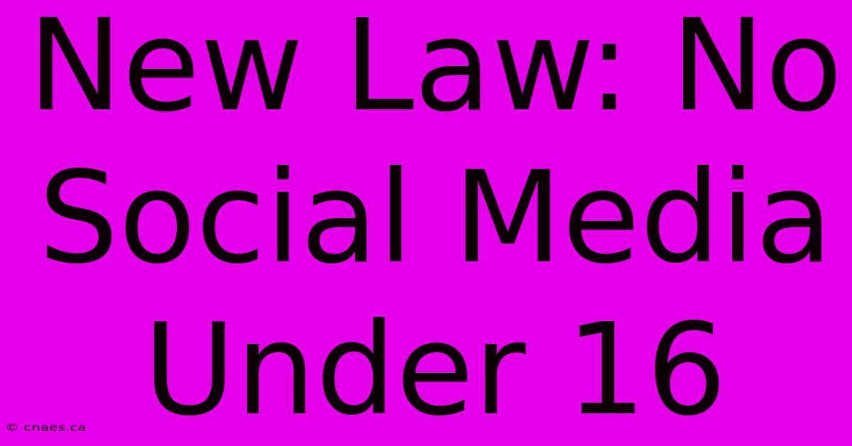 New Law: No Social Media Under 16