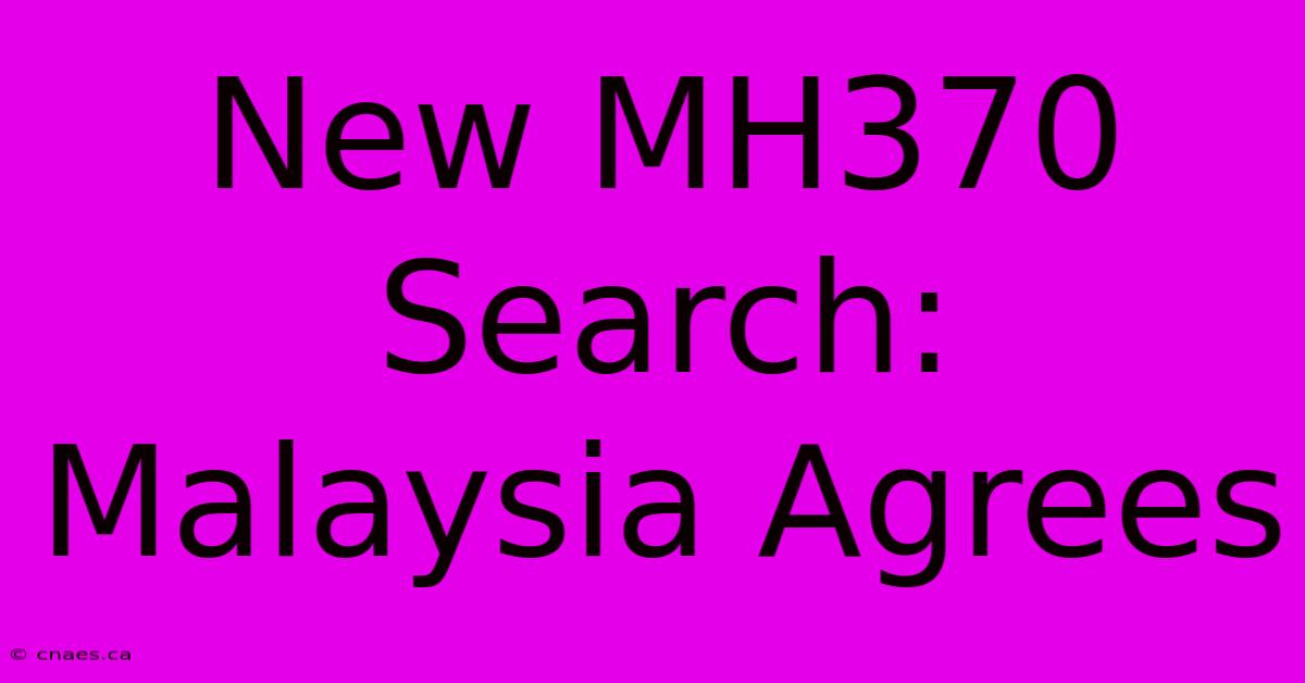 New MH370 Search: Malaysia Agrees