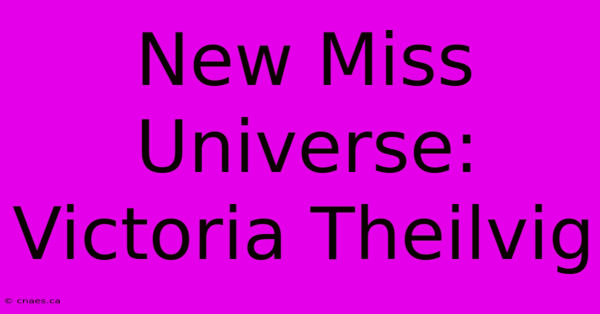 New Miss Universe: Victoria Theilvig