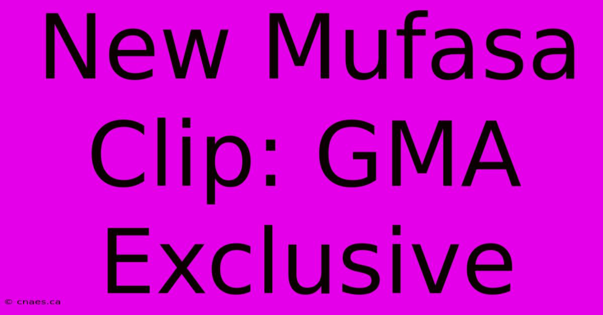 New Mufasa Clip: GMA Exclusive