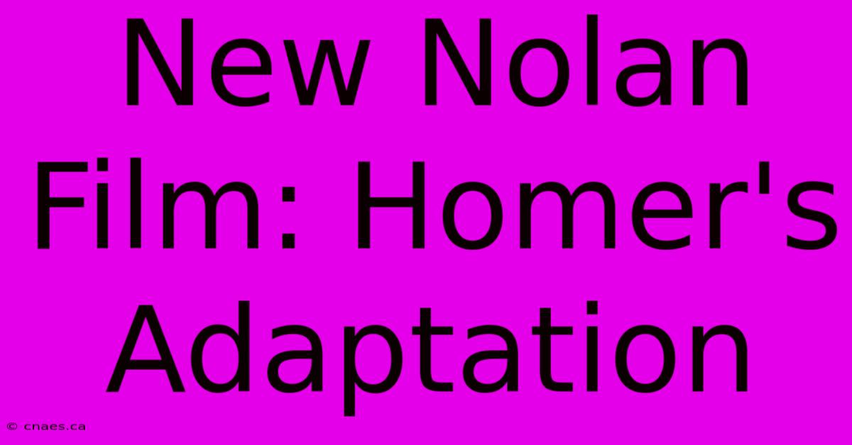 New Nolan Film: Homer's Adaptation