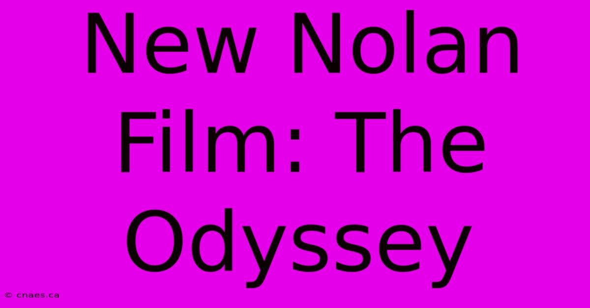 New Nolan Film: The Odyssey