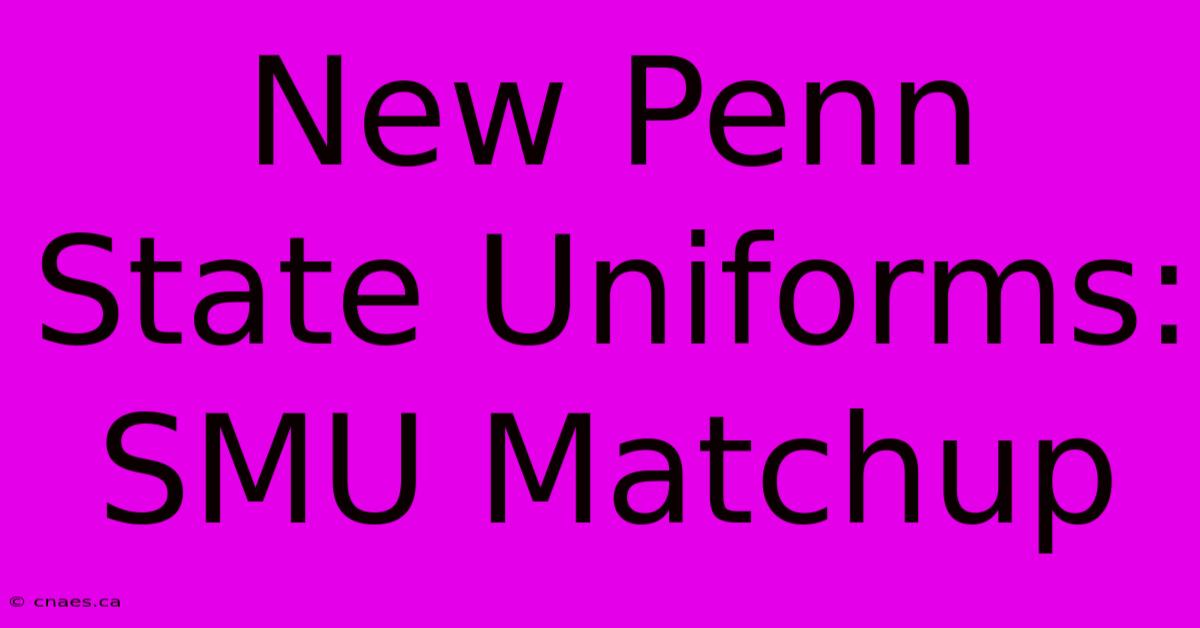 New Penn State Uniforms: SMU Matchup