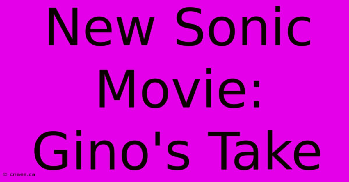 New Sonic Movie: Gino's Take