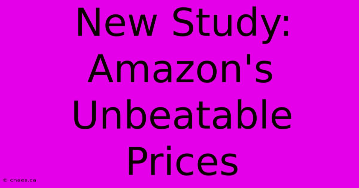 New Study: Amazon's Unbeatable Prices