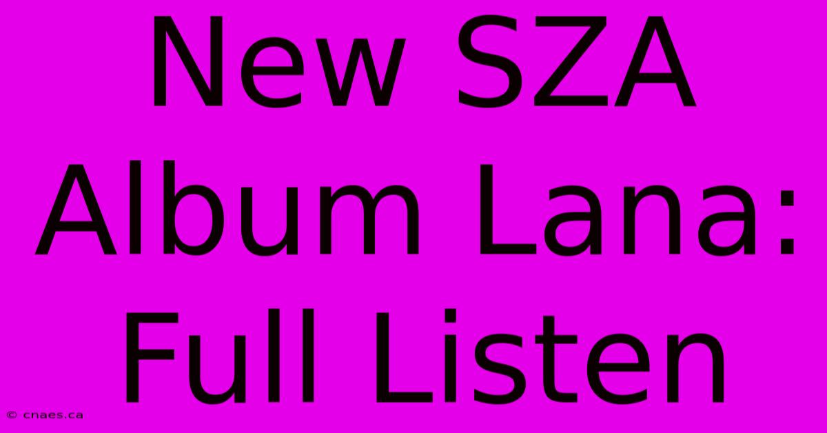 New SZA Album Lana: Full Listen