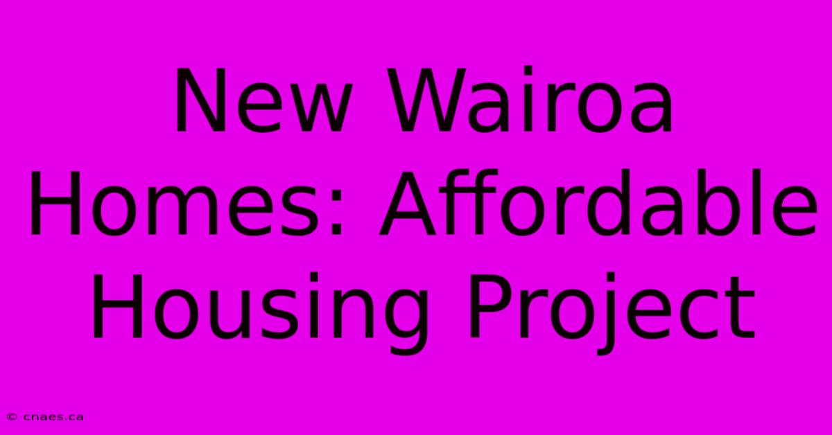 New Wairoa Homes: Affordable Housing Project