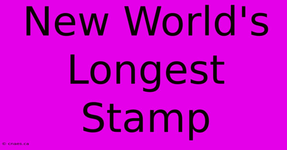 New World's Longest Stamp