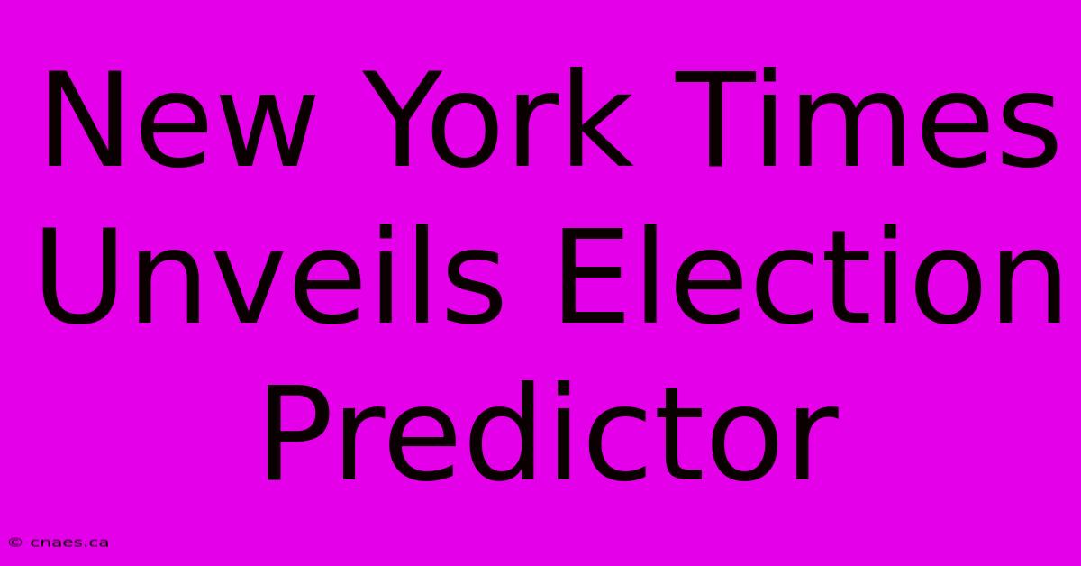 New York Times Unveils Election Predictor