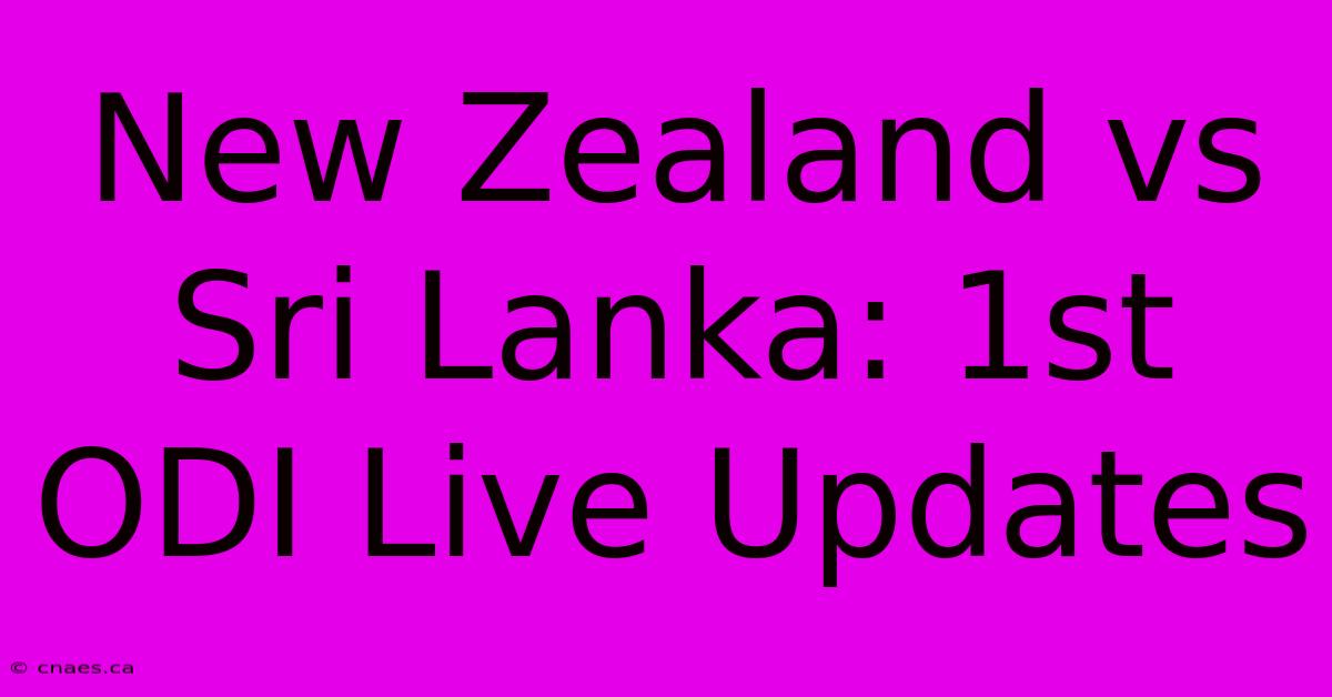 New Zealand Vs Sri Lanka: 1st ODI Live Updates