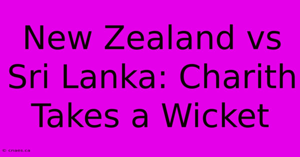 New Zealand Vs Sri Lanka: Charith Takes A Wicket