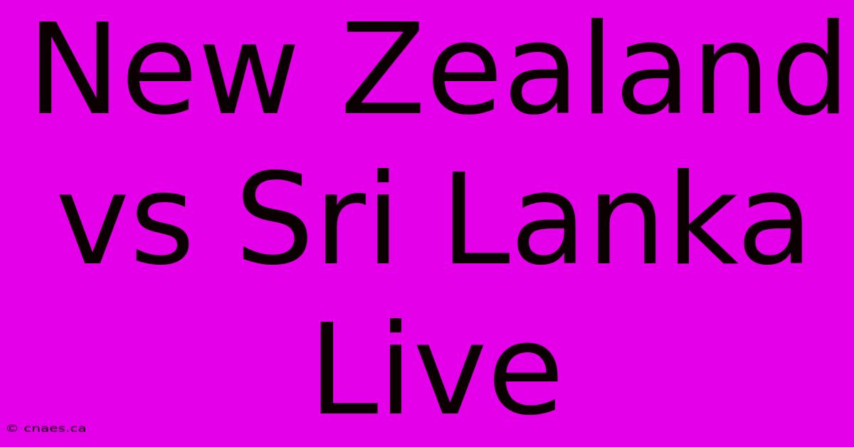 New Zealand Vs Sri Lanka Live