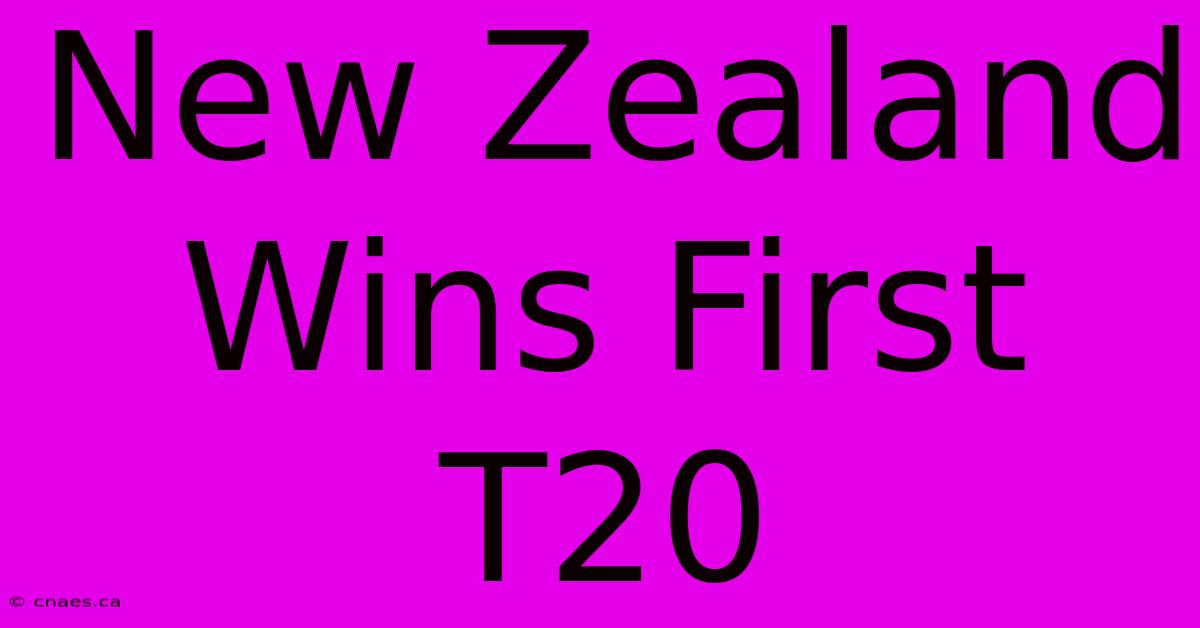 New Zealand Wins First T20