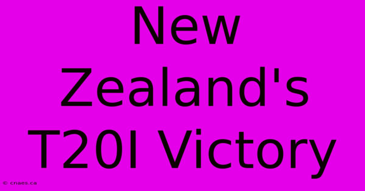 New Zealand's T20I Victory