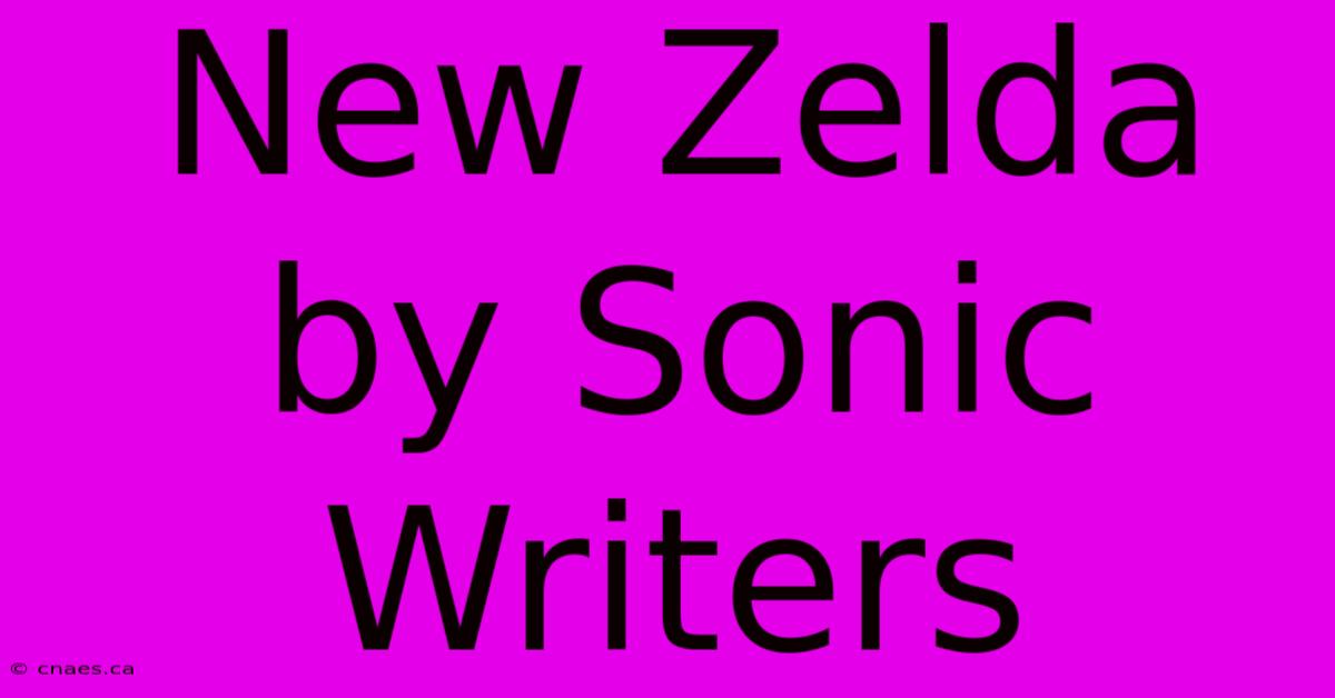 New Zelda By Sonic Writers