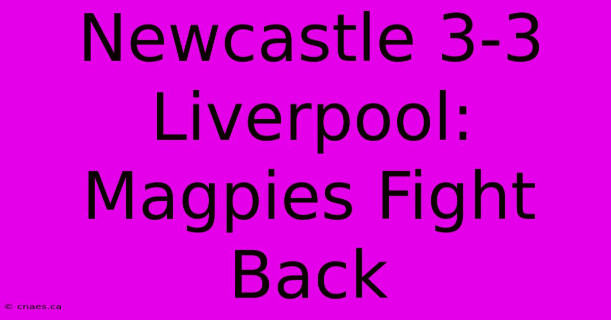 Newcastle 3-3 Liverpool: Magpies Fight Back