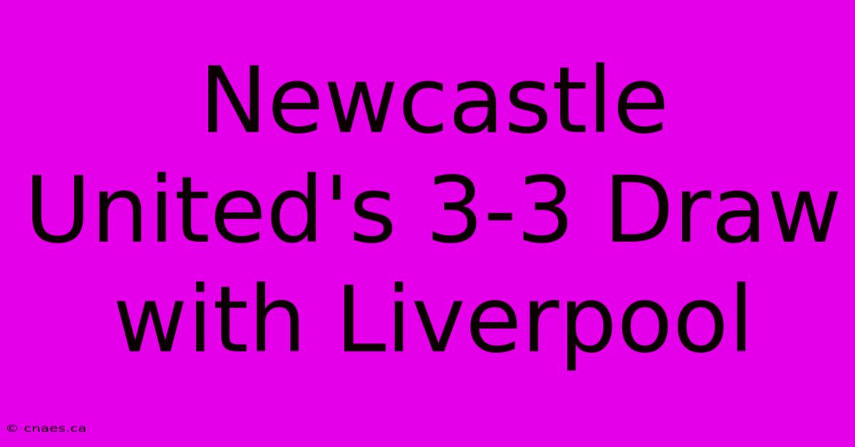 Newcastle United's 3-3 Draw With Liverpool