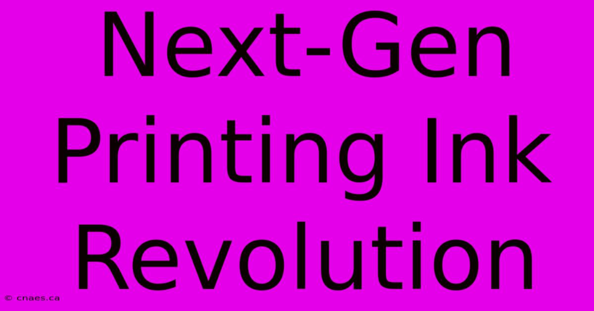 Next-Gen Printing Ink Revolution