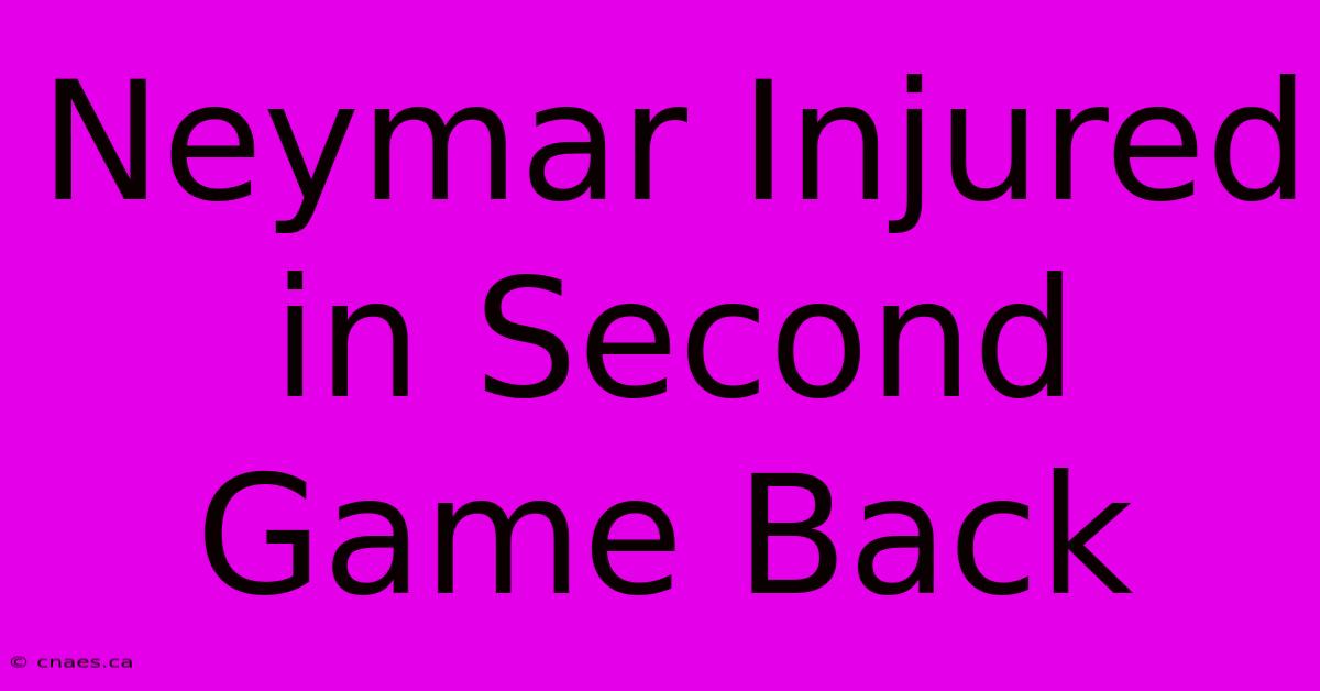 Neymar Injured In Second Game Back