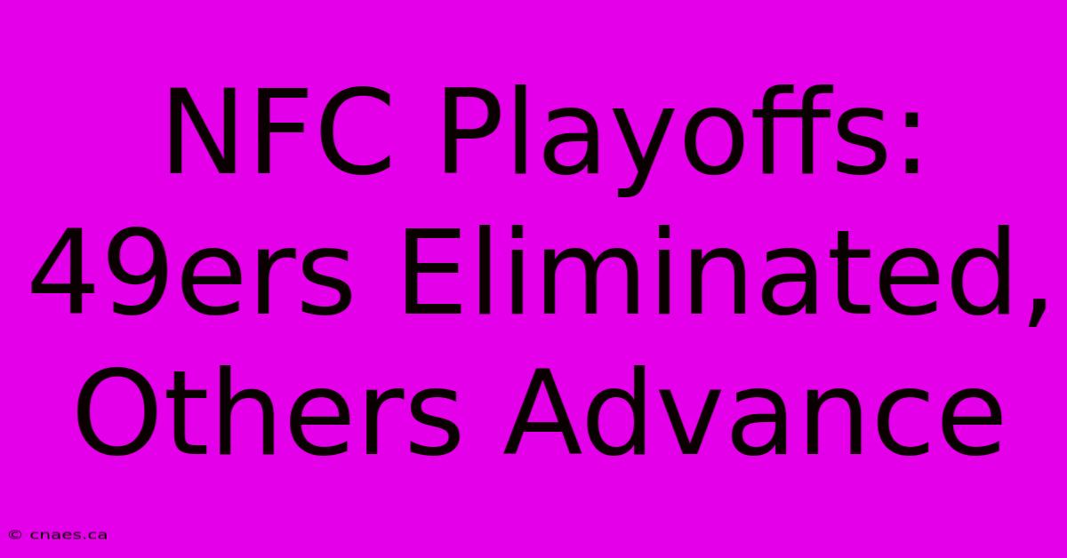 NFC Playoffs: 49ers Eliminated, Others Advance