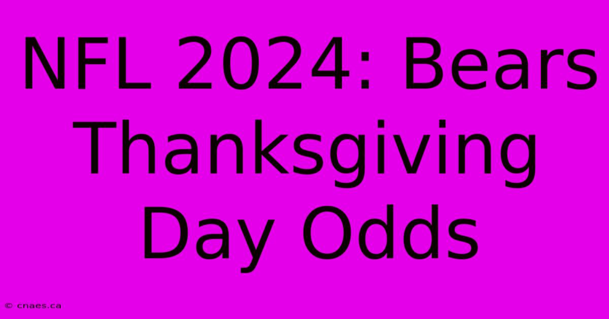 NFL 2024: Bears Thanksgiving Day Odds