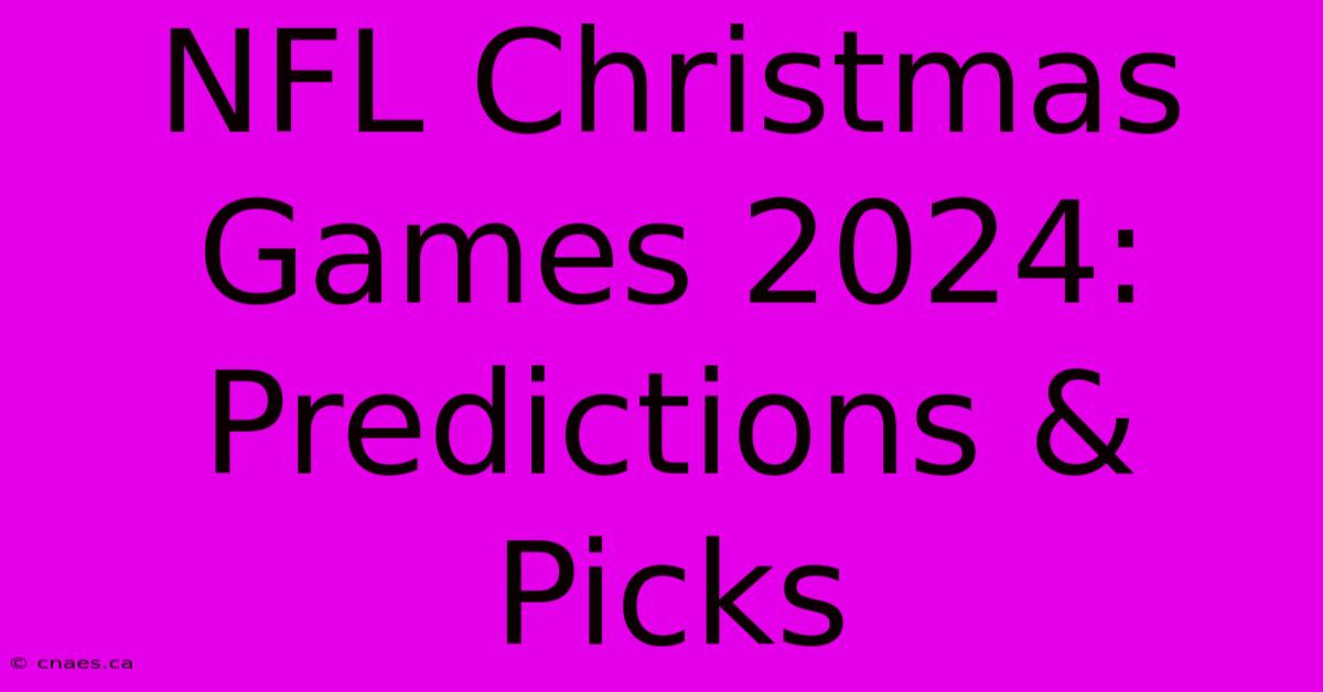 NFL Christmas Games 2024:  Predictions & Picks