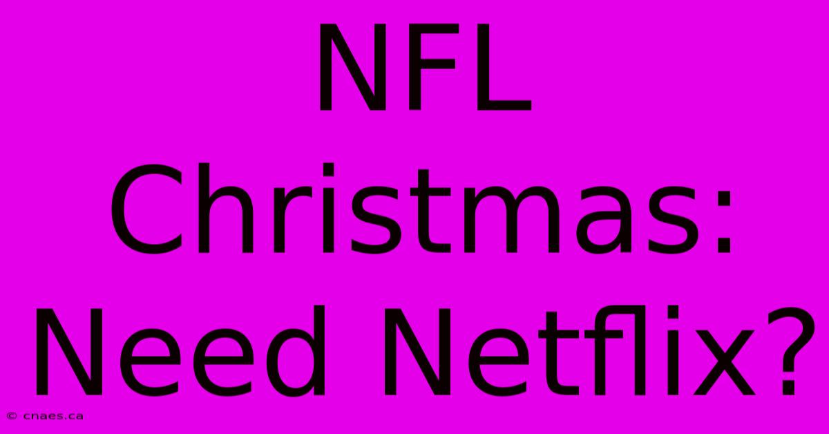 NFL Christmas: Need Netflix?