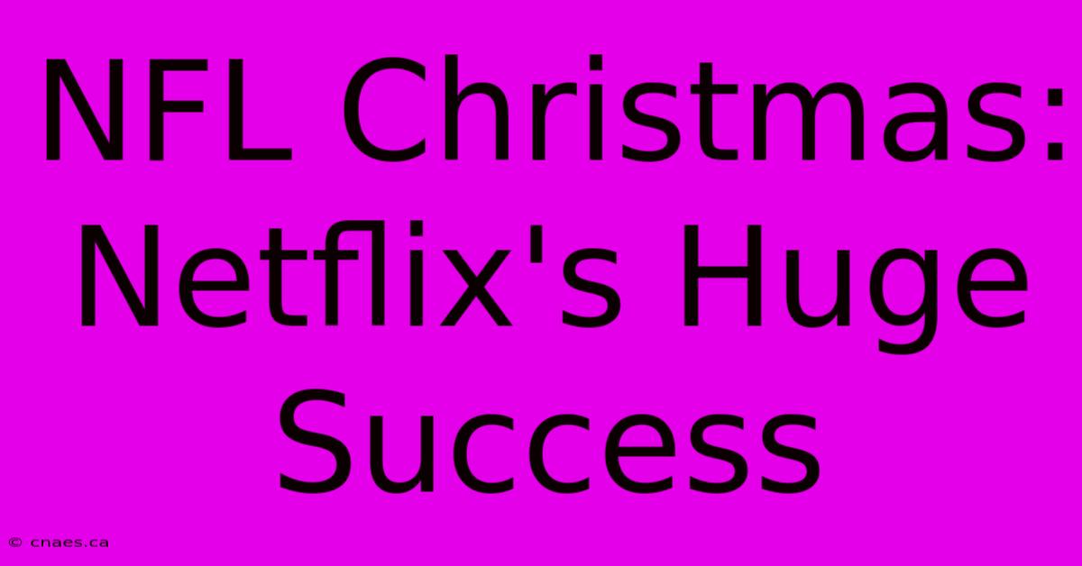 NFL Christmas: Netflix's Huge Success