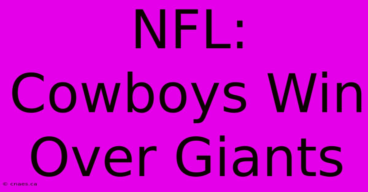 NFL: Cowboys Win Over Giants