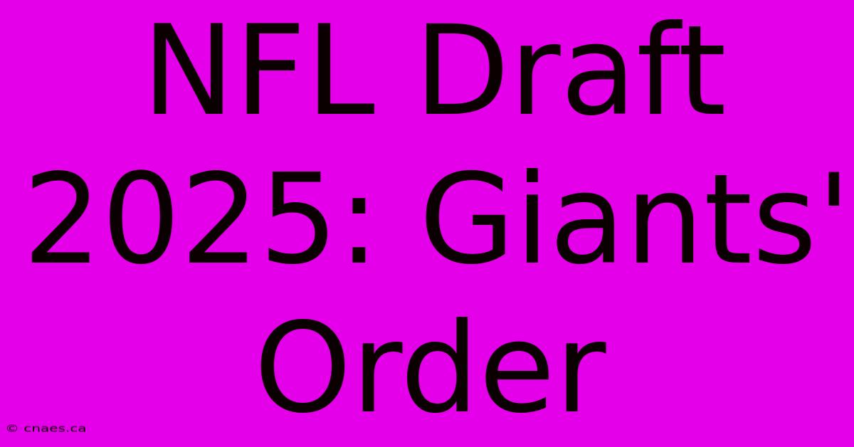 NFL Draft 2025: Giants' Order