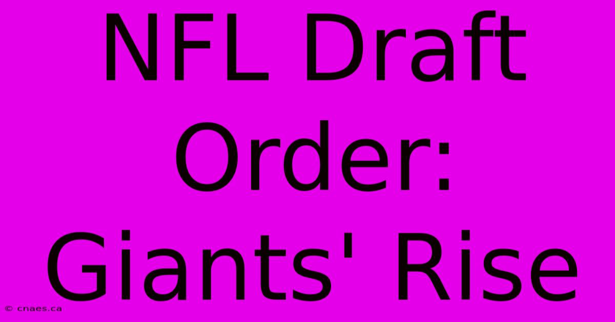 NFL Draft Order: Giants' Rise