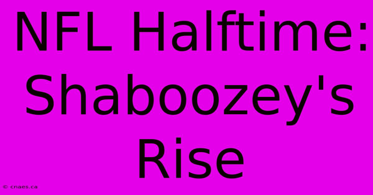 NFL Halftime: Shaboozey's Rise