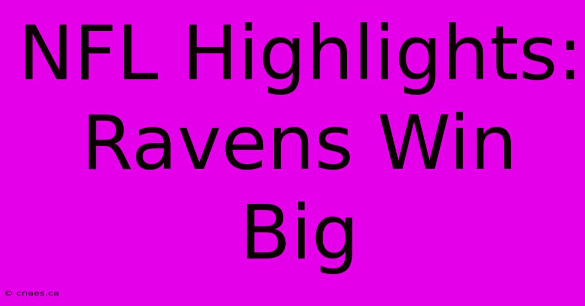 NFL Highlights: Ravens Win Big