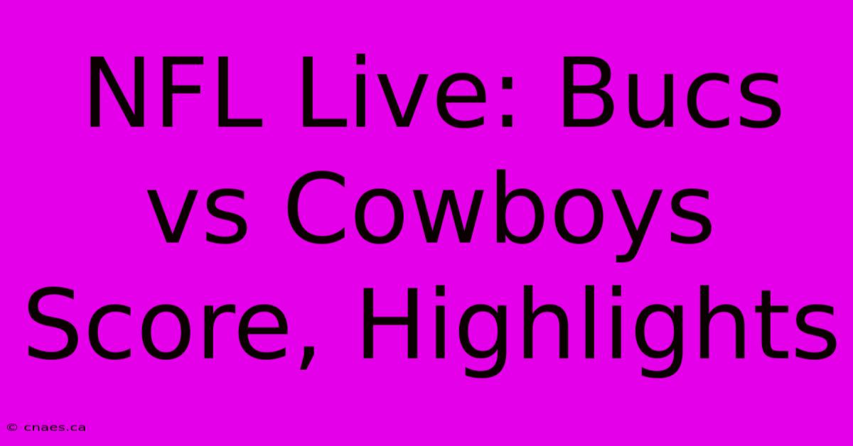 NFL Live: Bucs Vs Cowboys Score, Highlights