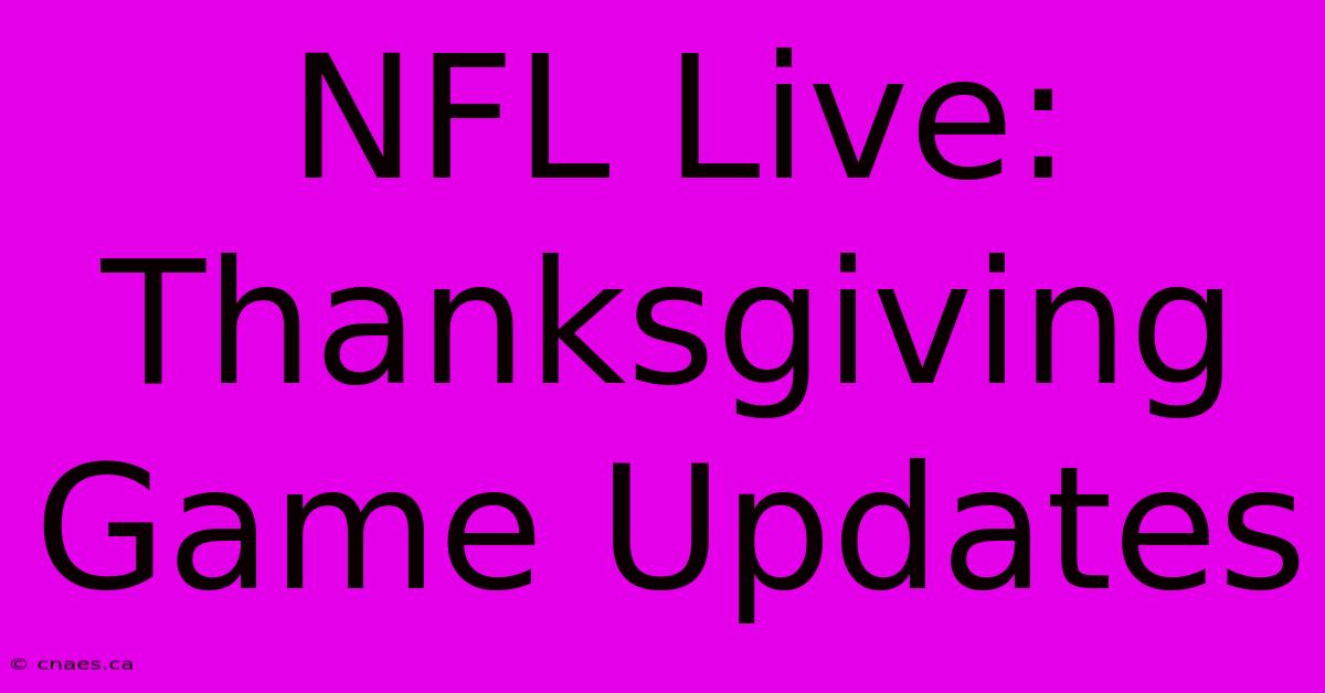 NFL Live: Thanksgiving Game Updates