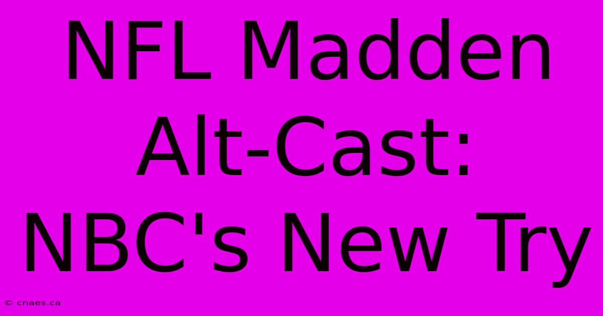 NFL Madden Alt-Cast: NBC's New Try