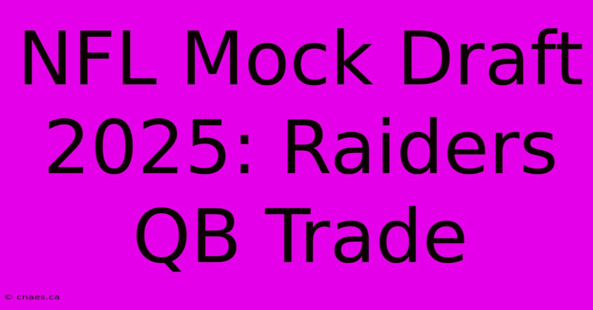 NFL Mock Draft 2025: Raiders QB Trade