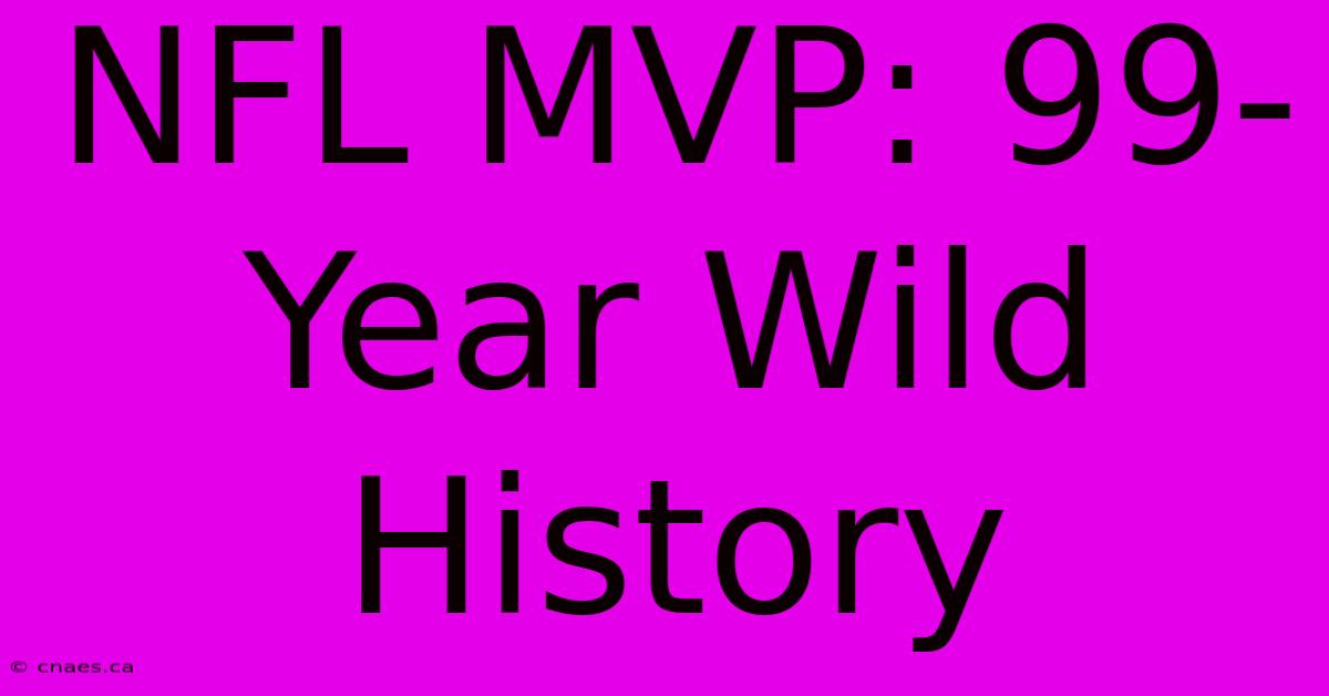 NFL MVP: 99-Year Wild History