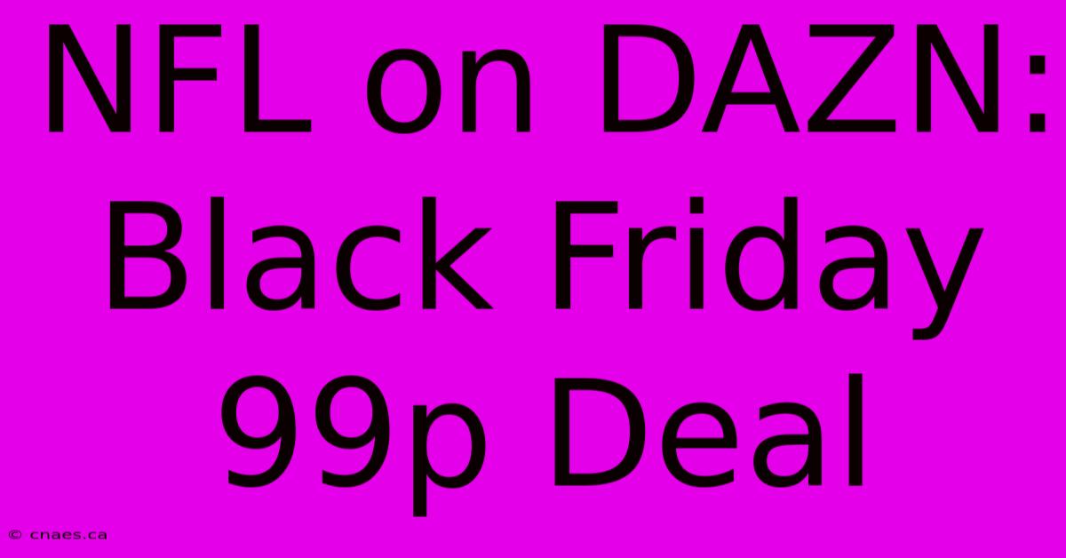 NFL On DAZN: Black Friday 99p Deal