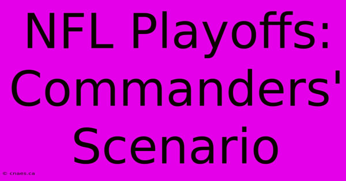 NFL Playoffs: Commanders' Scenario