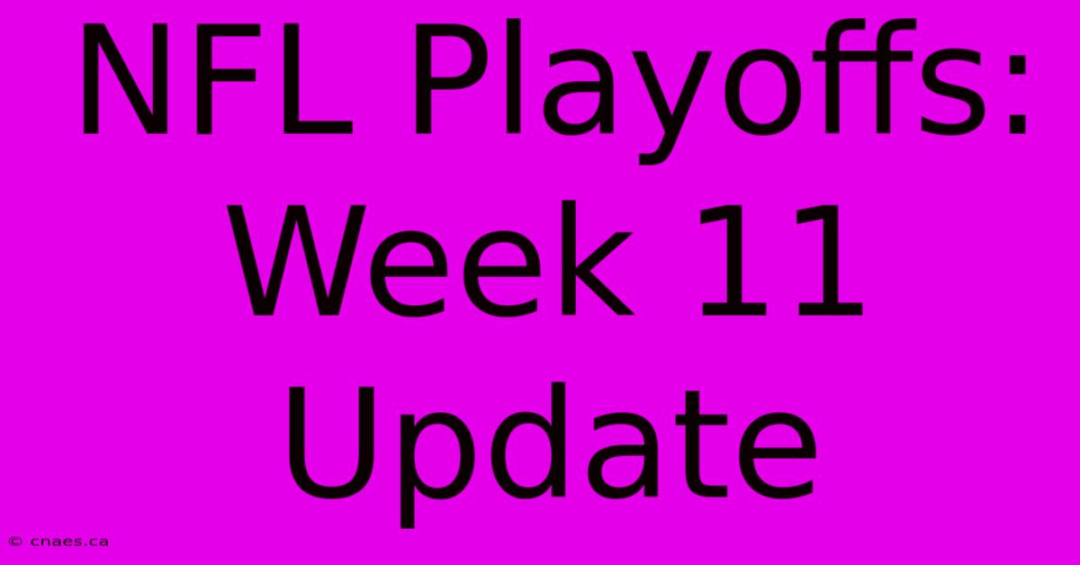 NFL Playoffs: Week 11 Update