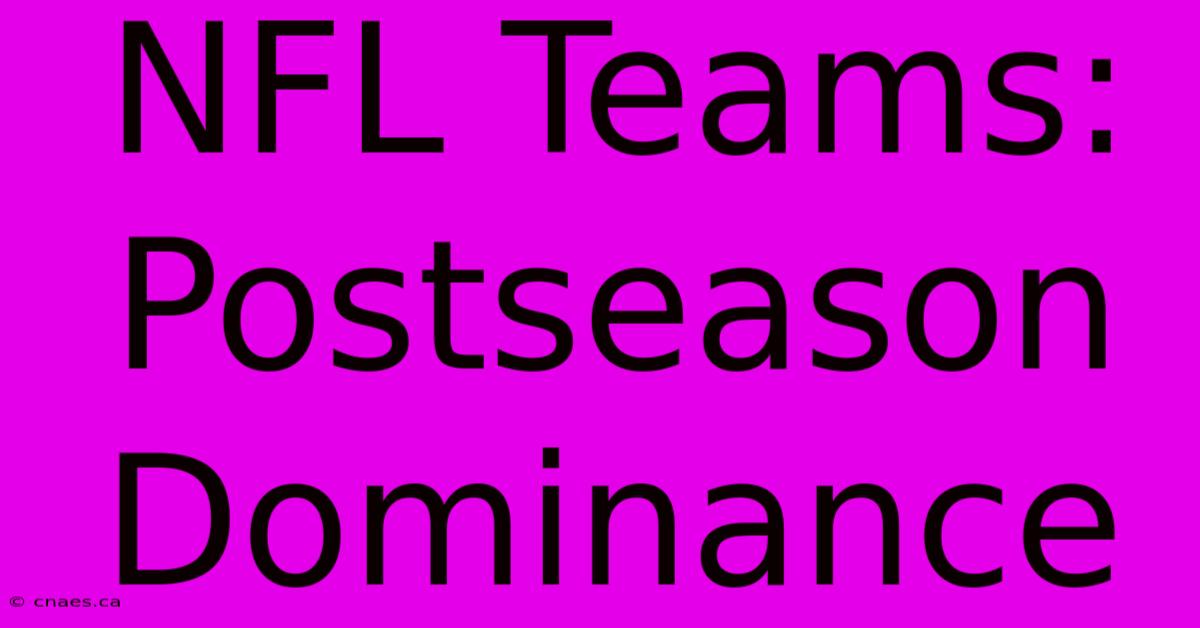 NFL Teams: Postseason Dominance