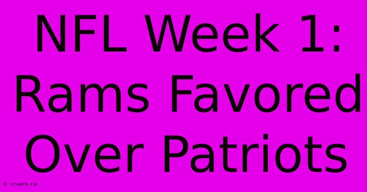 NFL Week 1: Rams Favored Over Patriots