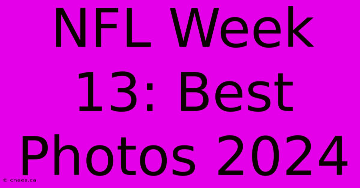 NFL Week 13: Best Photos 2024