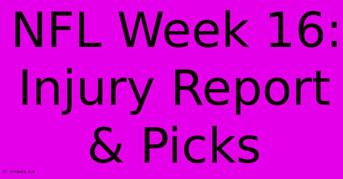 NFL Week 16:  Injury Report & Picks