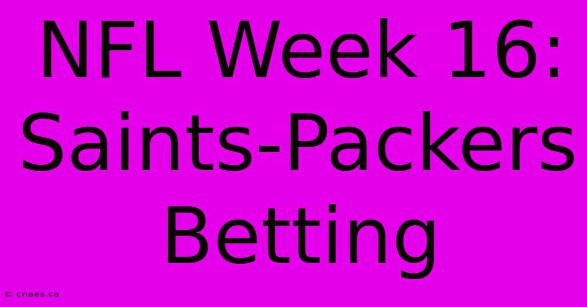 NFL Week 16: Saints-Packers Betting