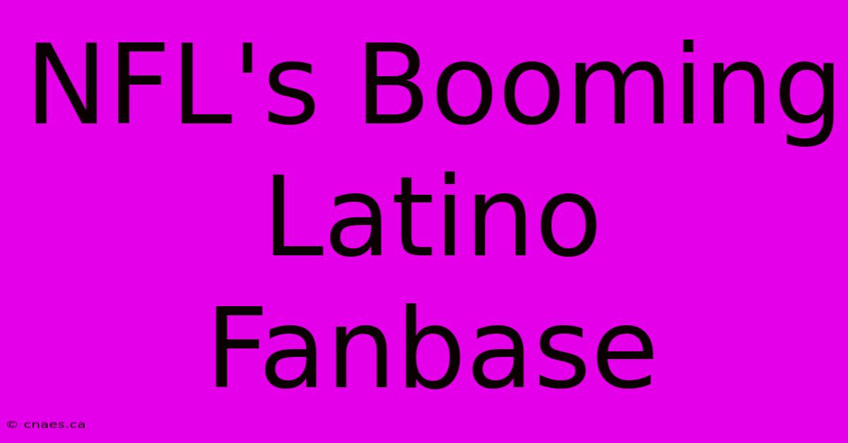 NFL's Booming Latino Fanbase