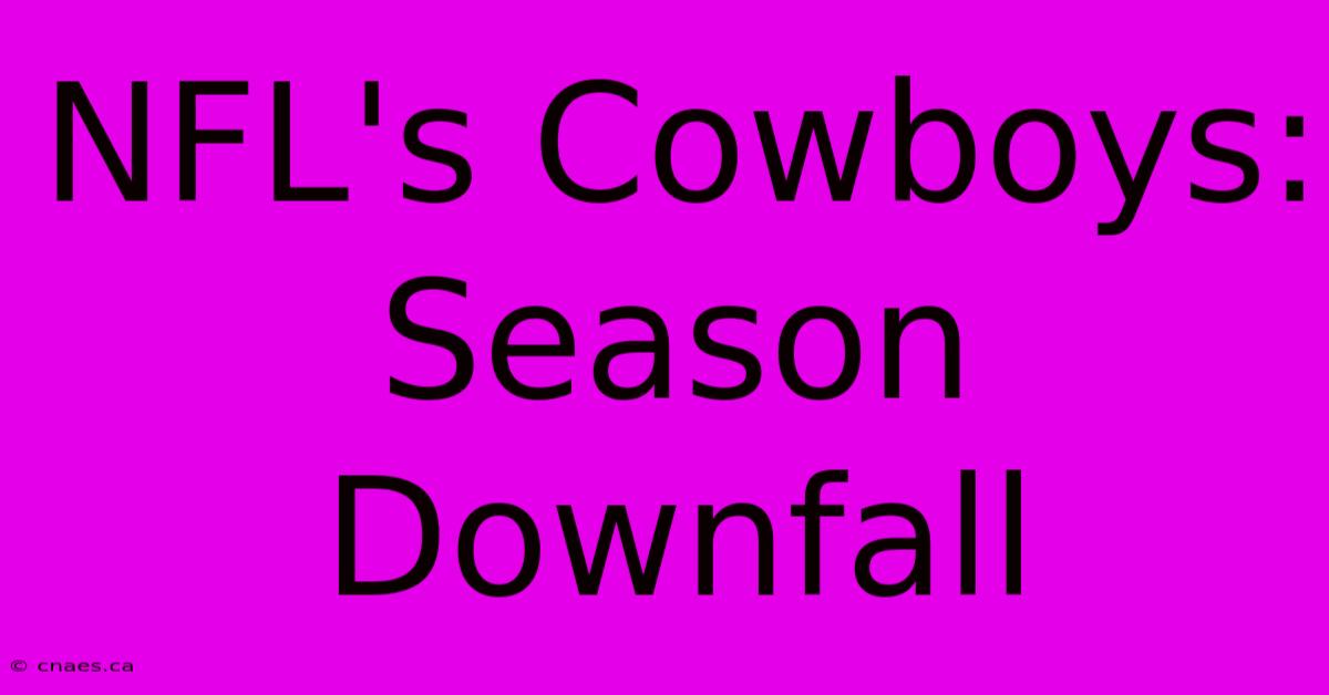 NFL's Cowboys: Season Downfall