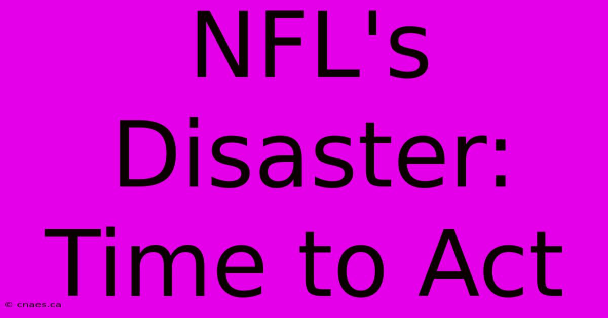 NFL's Disaster: Time To Act